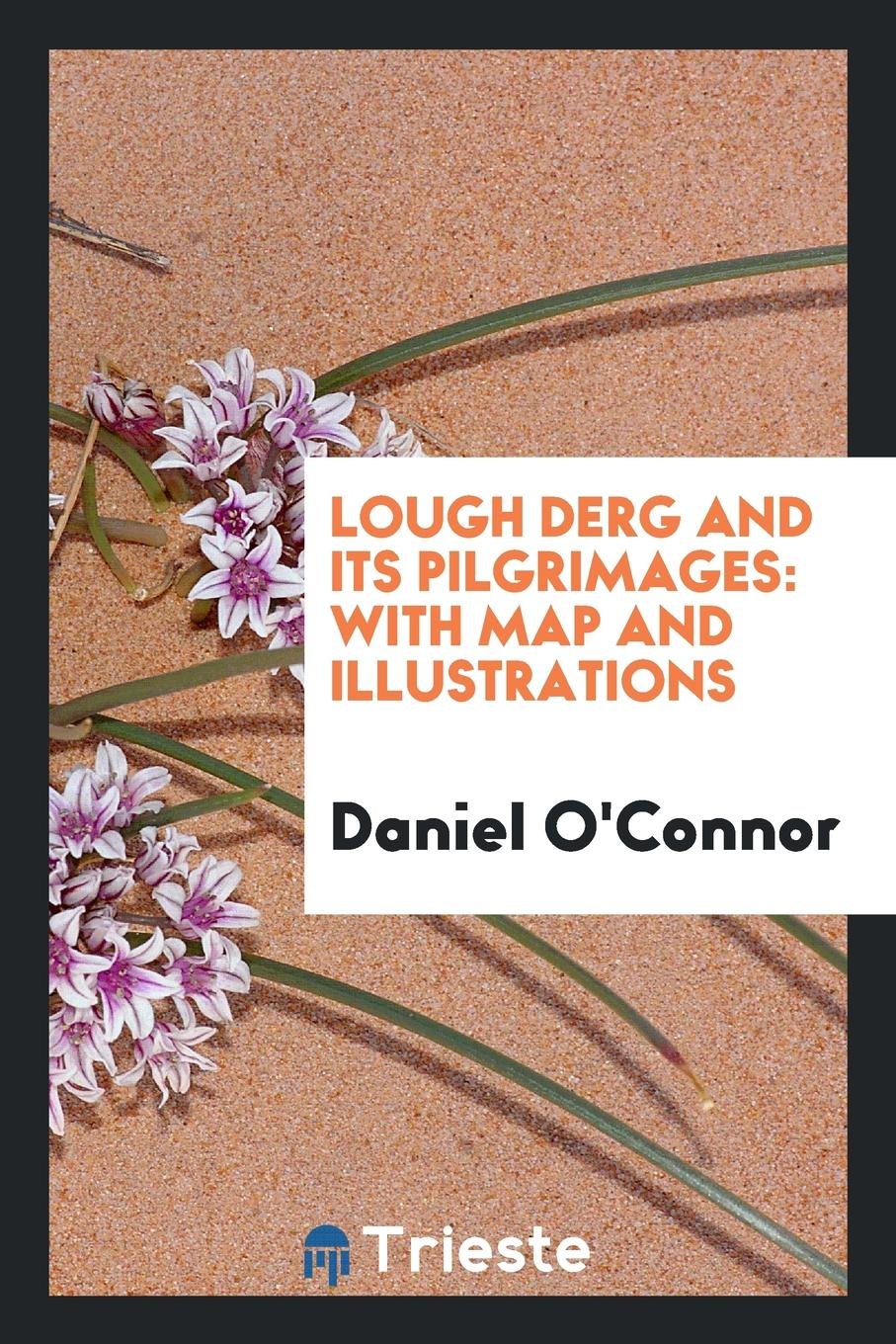 Lough Derg and Its Pilgrimages: With Map and Illustrations Books