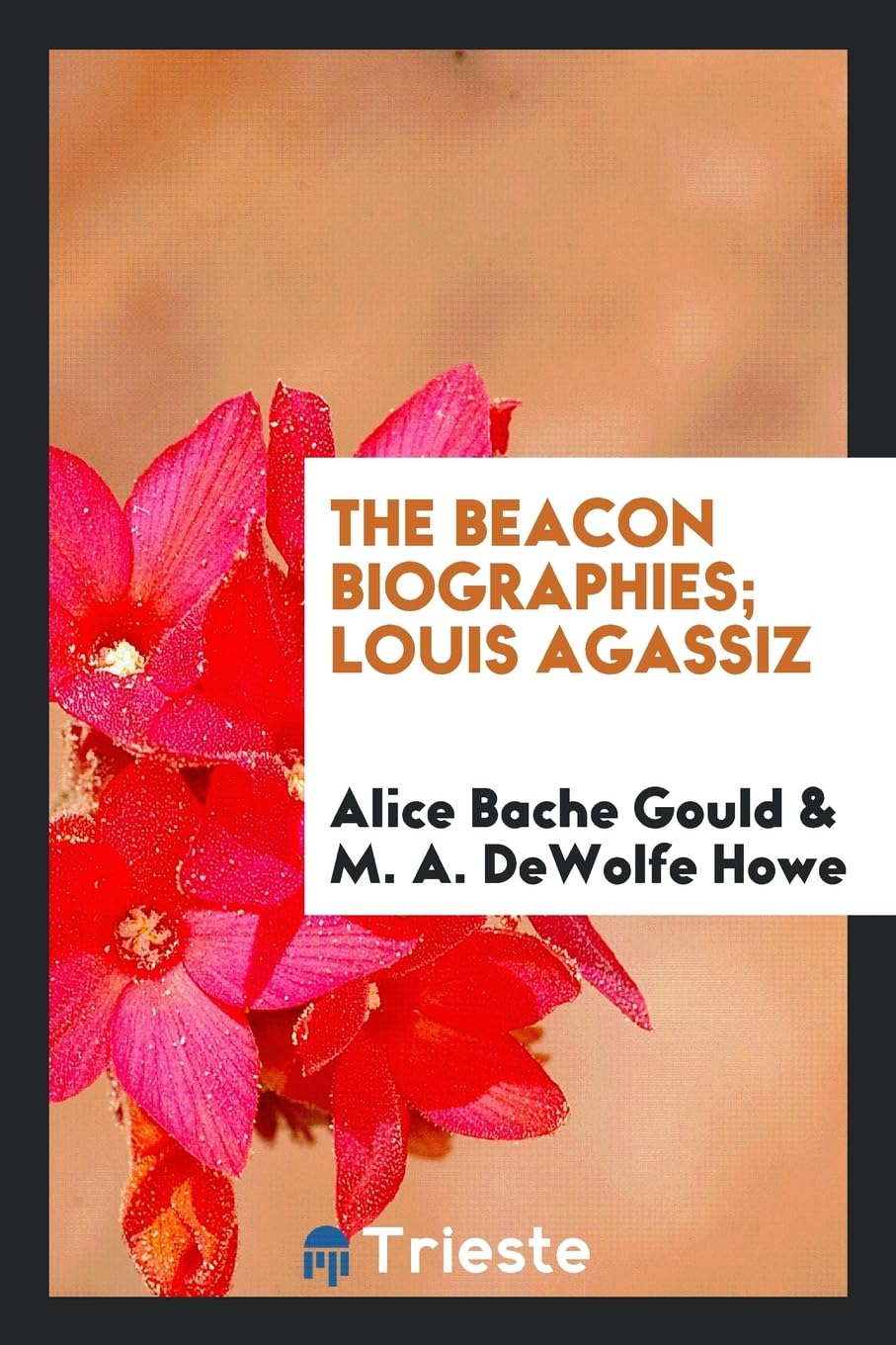 The Beacon Biographies; Louis Agassiz Social Sciences
