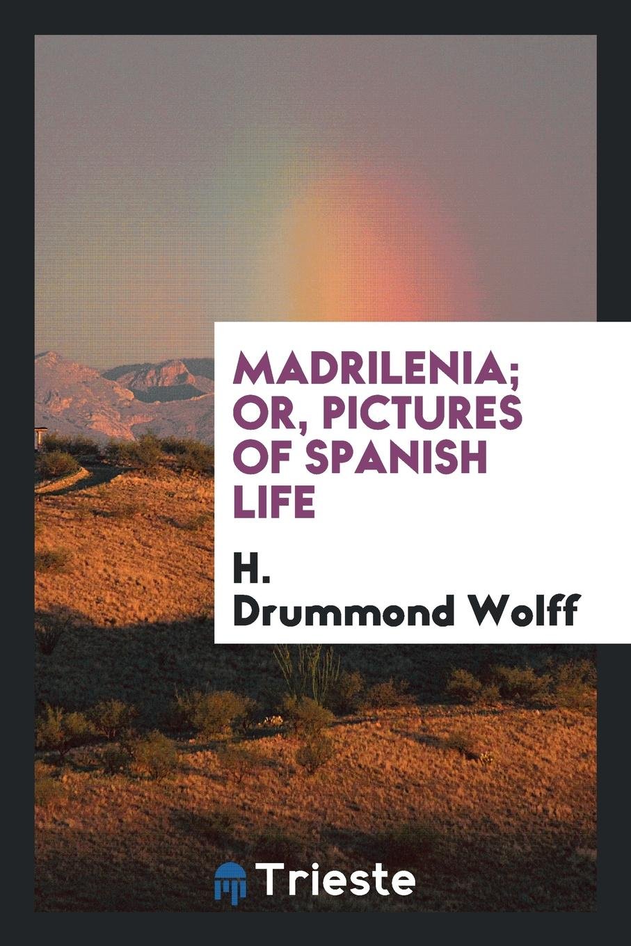 Madrilenia: Or, Pictures of Spanish Life Travel