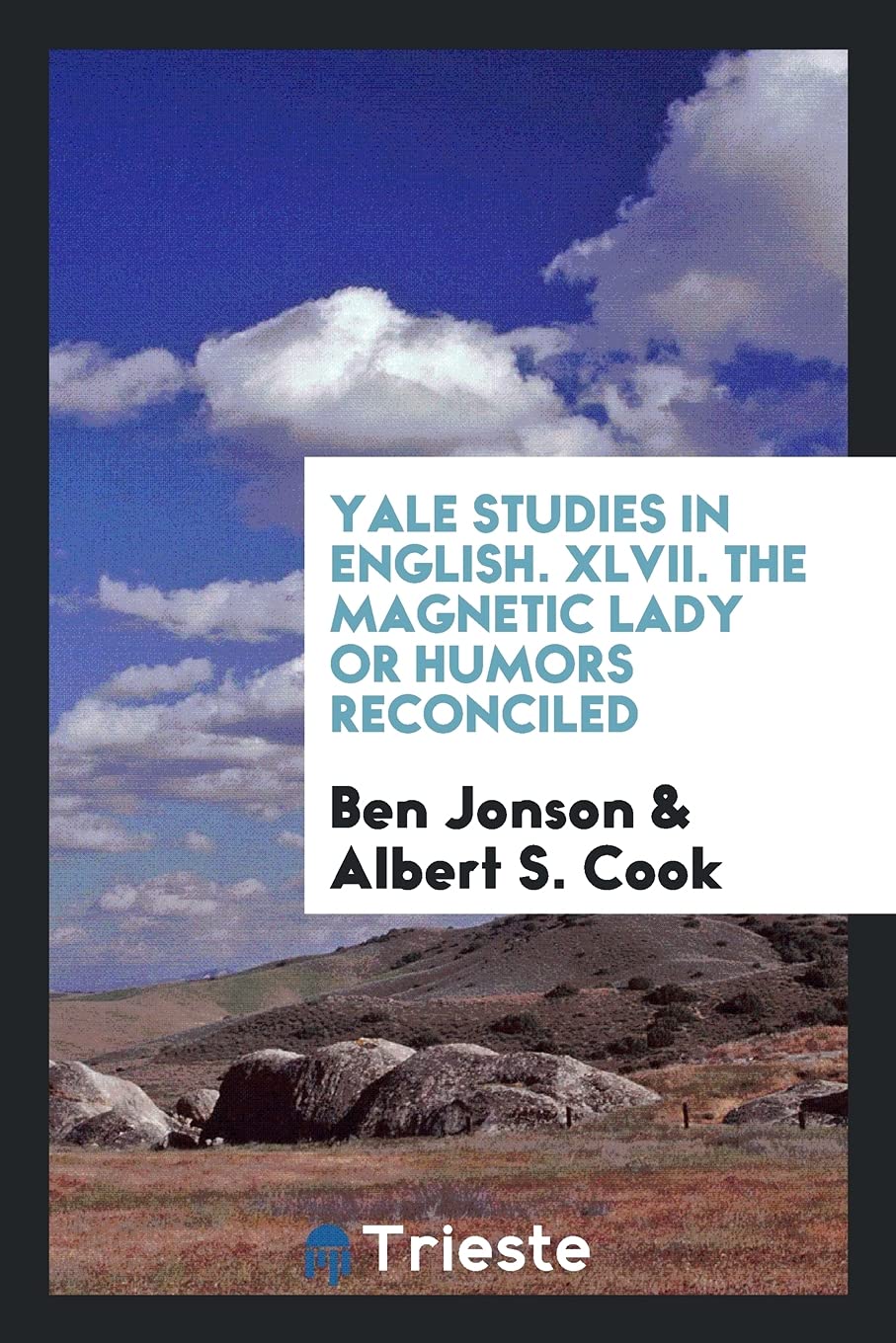 Yale Studies in English. XLVII. the Magnetic Lady or Humors Reconciled Contemporary literature