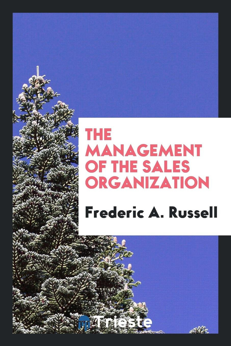 The Management of the Sales Organization Business, Finance & Career