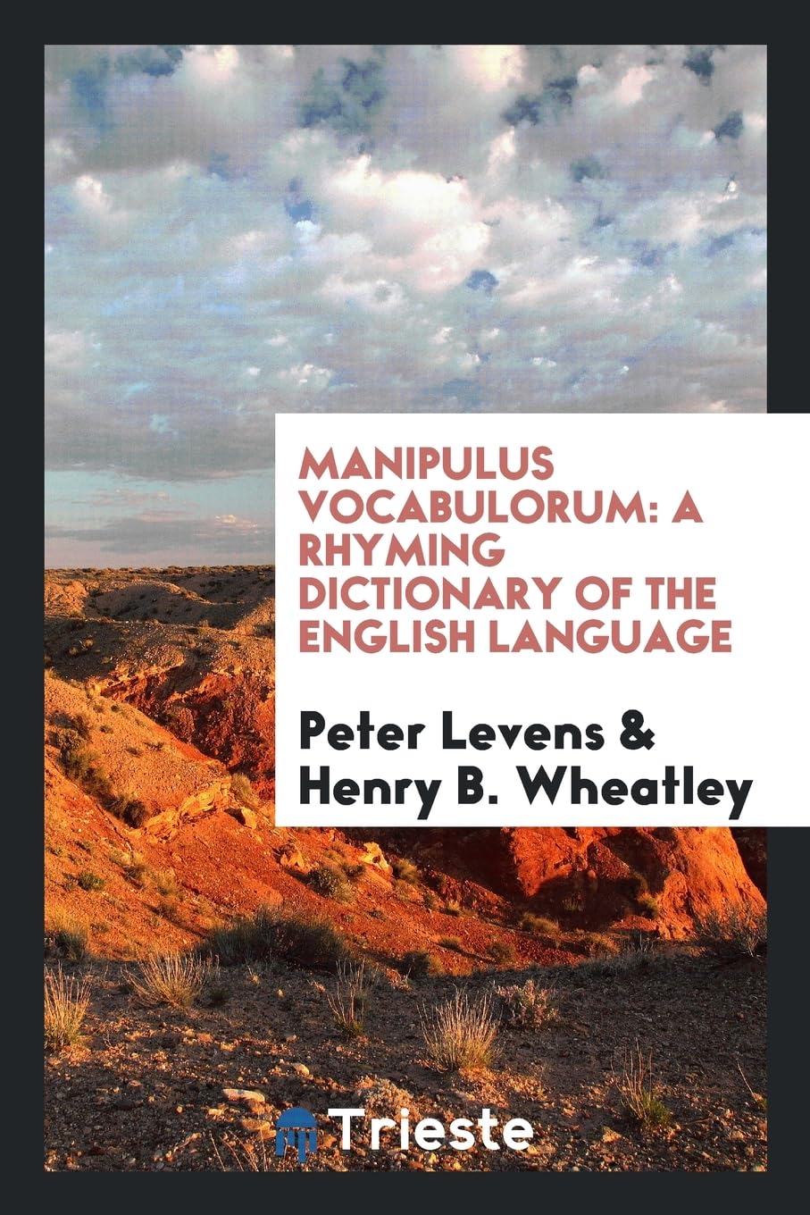 Manipulus Vocabulorum: A Rhyming Dictionary of the English Language Social Sciences