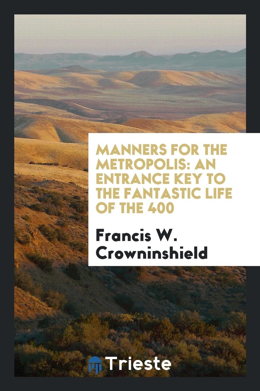 Manners for the Metropolis: An Entrance Key to the Fantastic Life of the 400 Books