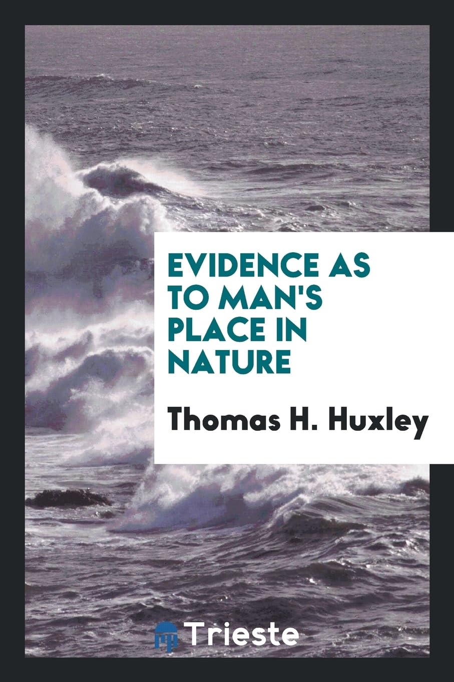 Evidence as to Man's Place in Nature Business & Technology