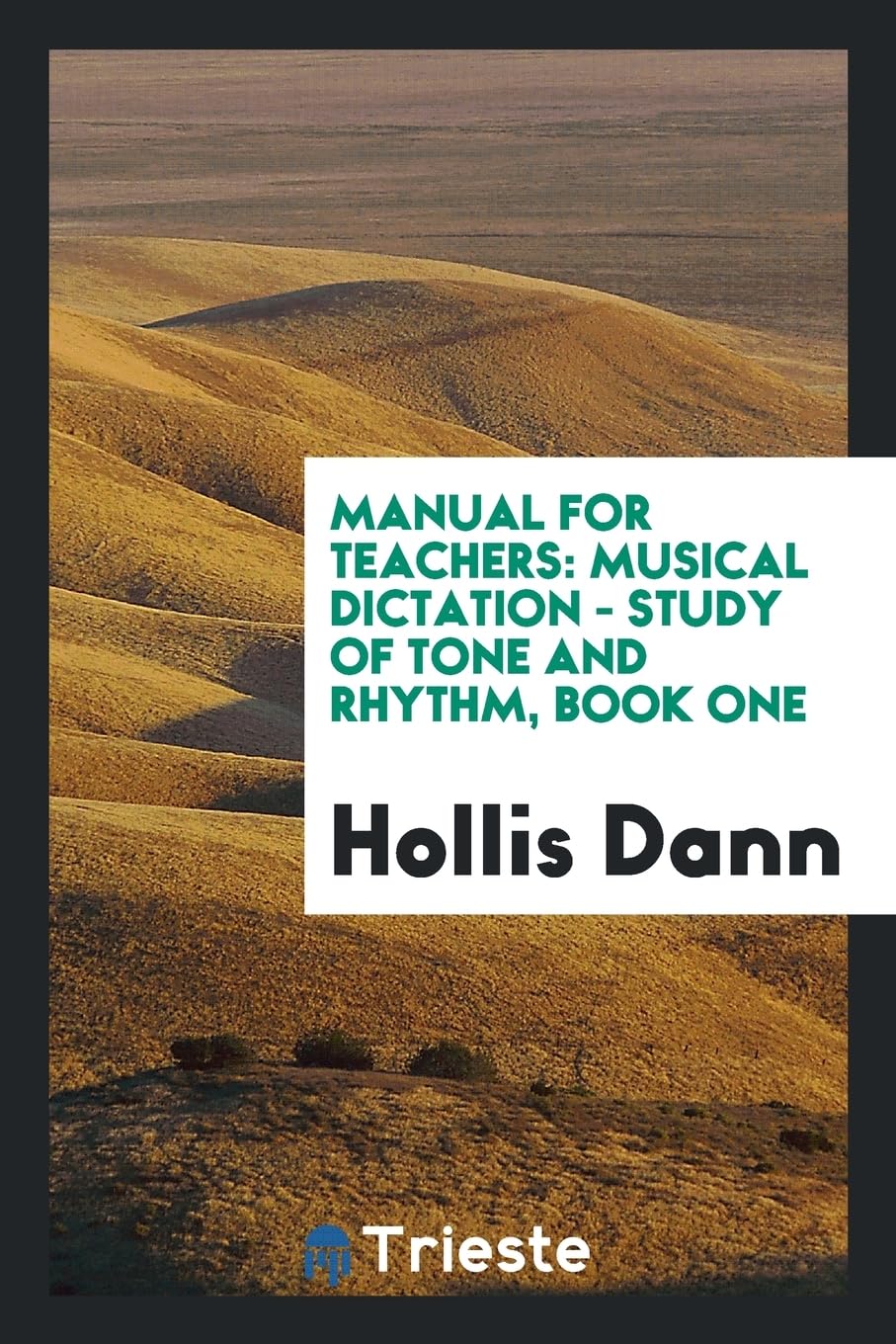 Manual for Teachers: Musical Dictation - Study of Tone and Rhythm, Book One Social Sciences