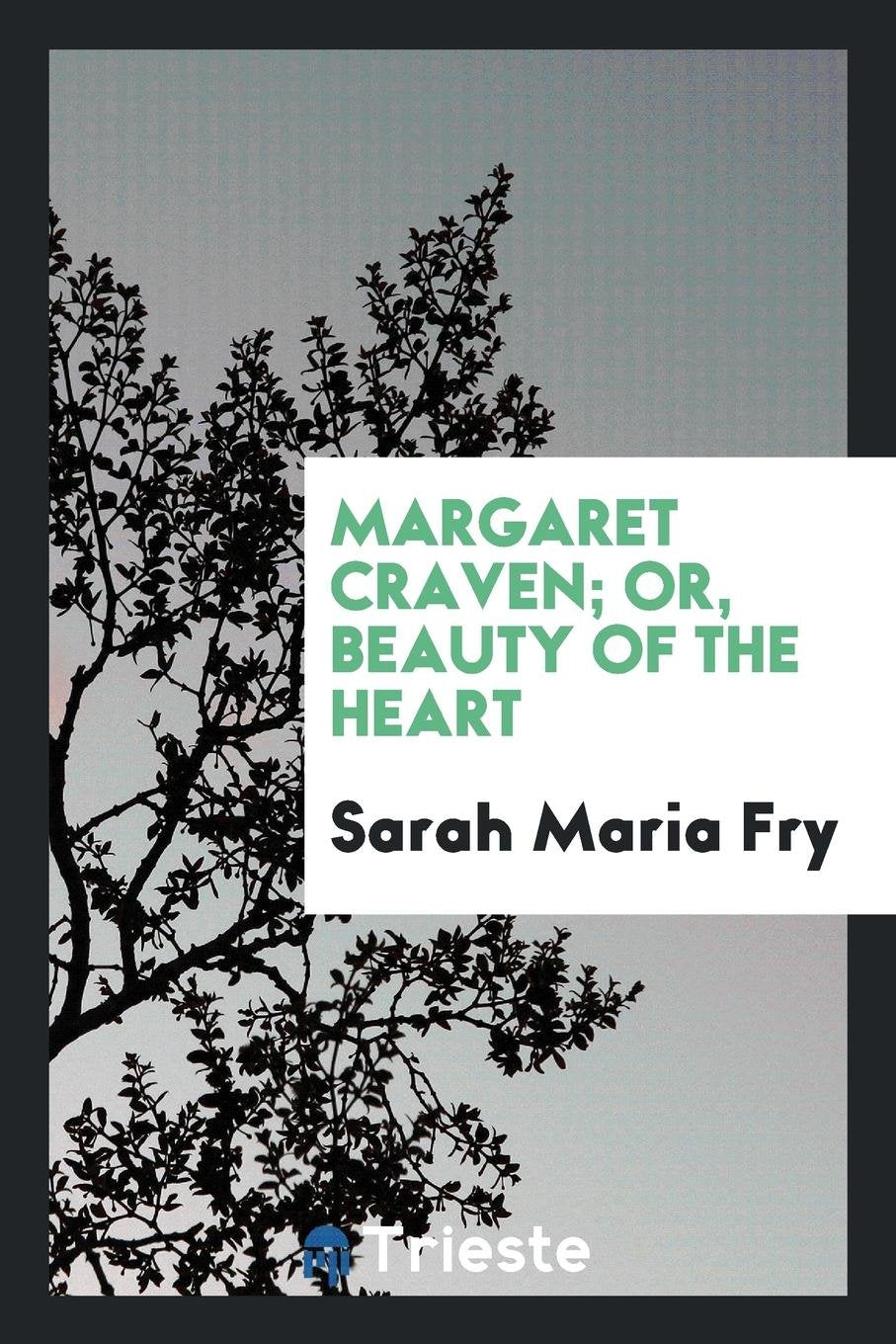 Margaret Craven: Or, Beauty of the Heart, by the Author of 'the Lost Key'. Books