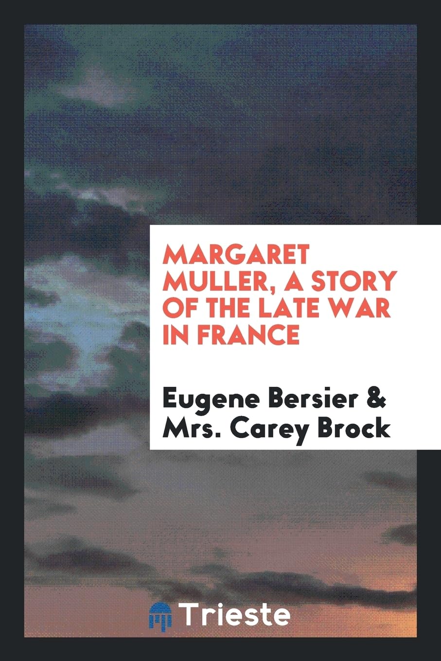 Margaret Muller, a Story of the Late War in France Social Sciences