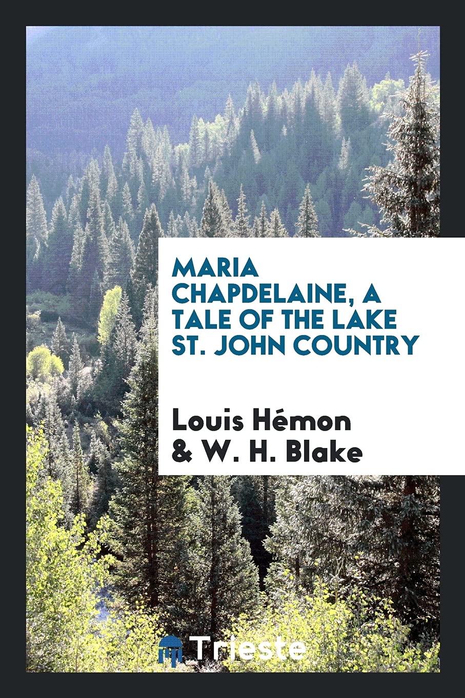 Maria Chapdelaine, a Tale of the Lake St. John Country Books