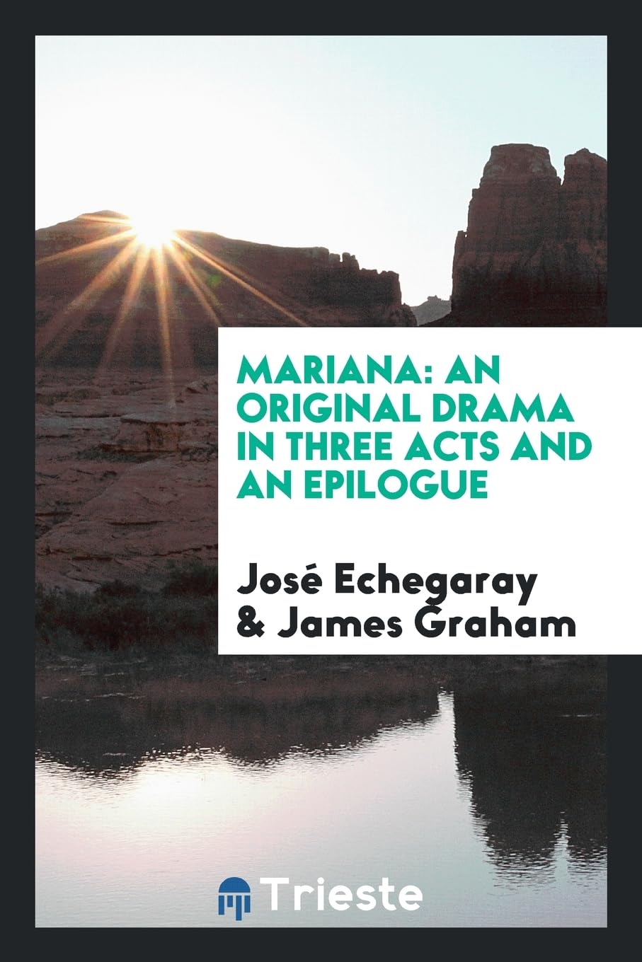 Mariana: An Original Drama in Three Acts and an Epilogue Drama