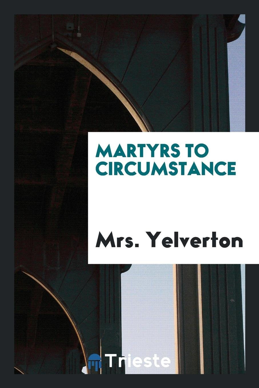 Martyrs to Circumstance Social Sciences