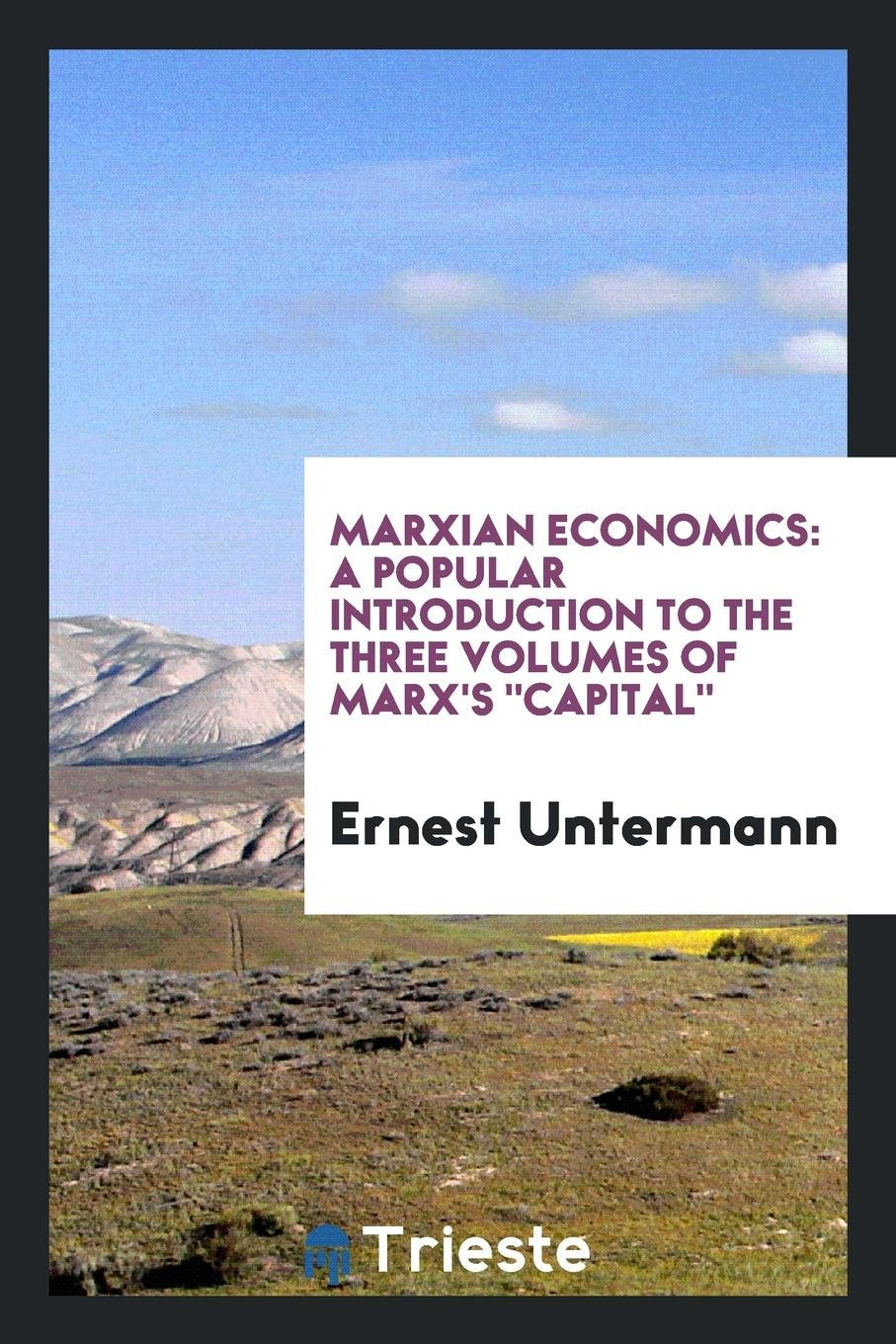 Marxian Economics: A Popular Introduction to the Three Volumes of Marx's ... Contemporary literature