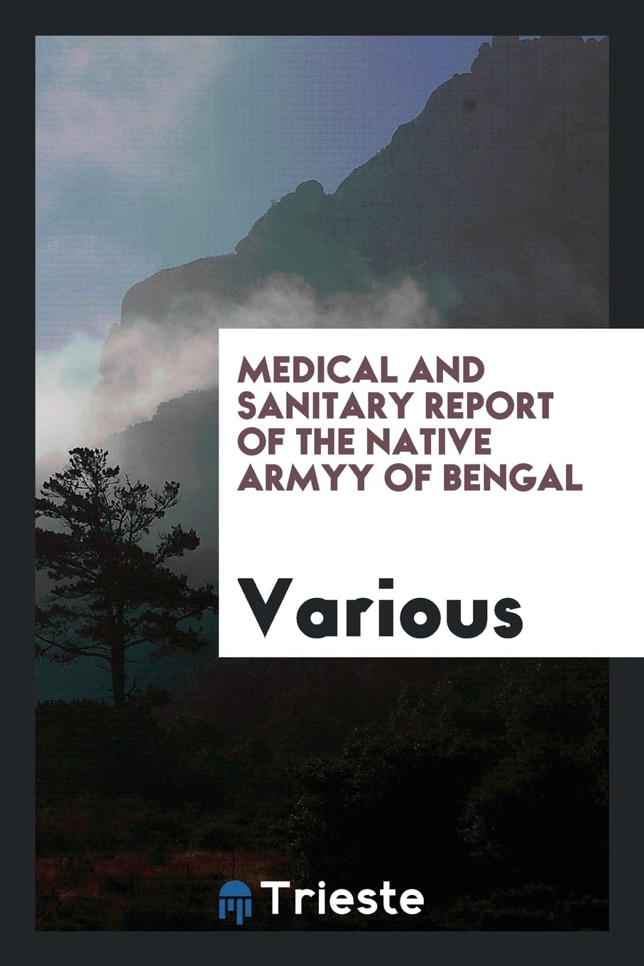 Medical and Sanitary Report of the Native Armyy of Bengal Books