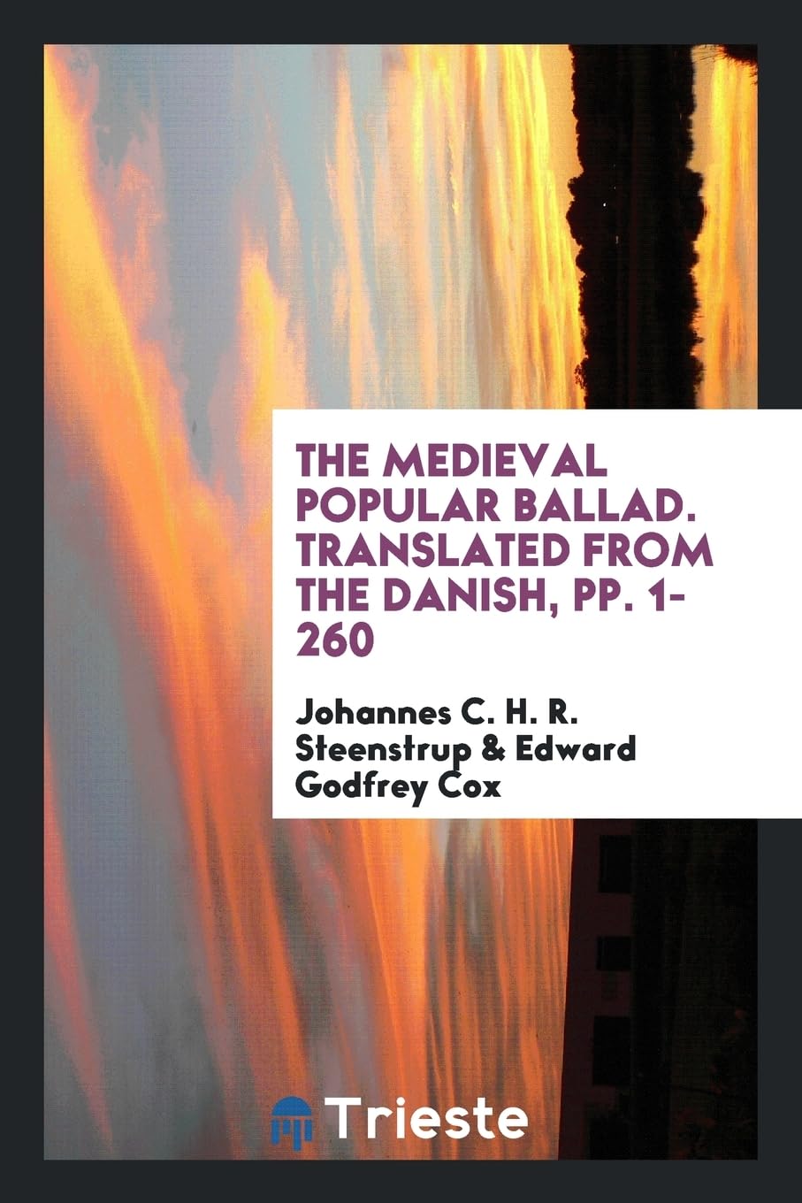 The Medieval Popular Ballad. Translated from the Danish, Pp. 1-260 Books
