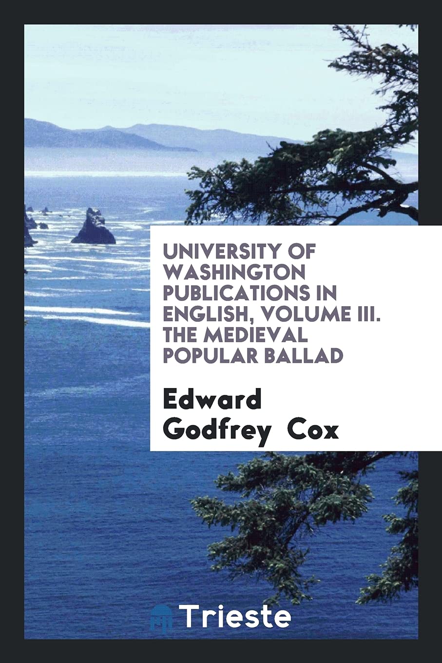 University of Washington Publications in English, Volume III. the Medieval Popular Ballad Books