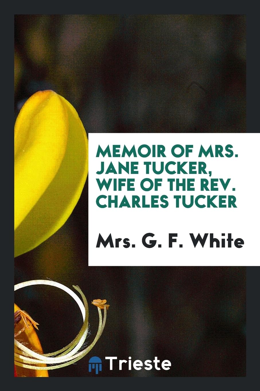 Memoir of Mrs. Jane Tucker, Wife of the Rev. Charles Tucker Social Sciences