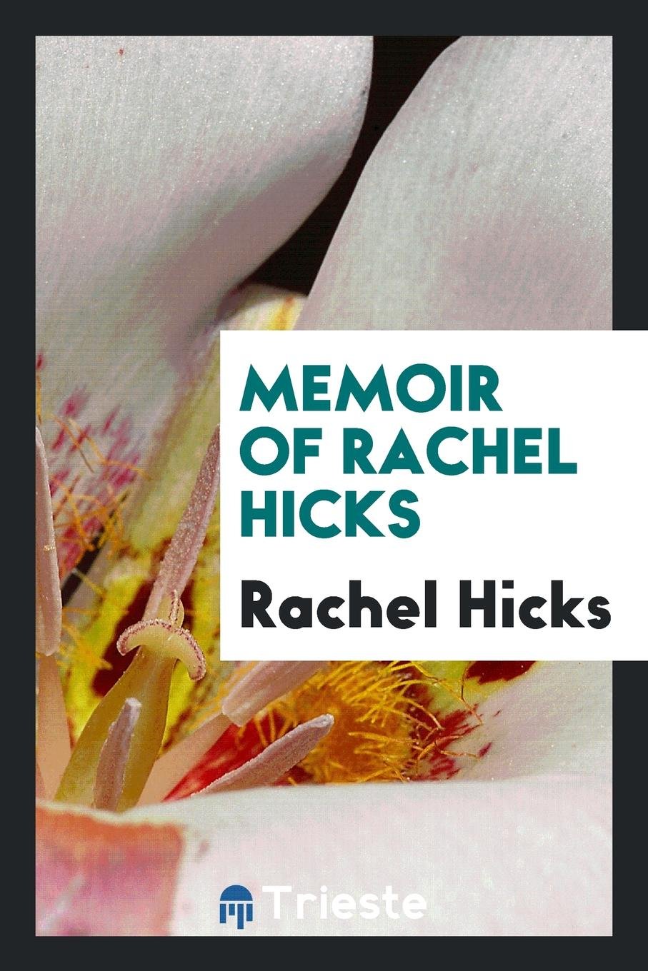 Memoir of Rachel Hicks Memories