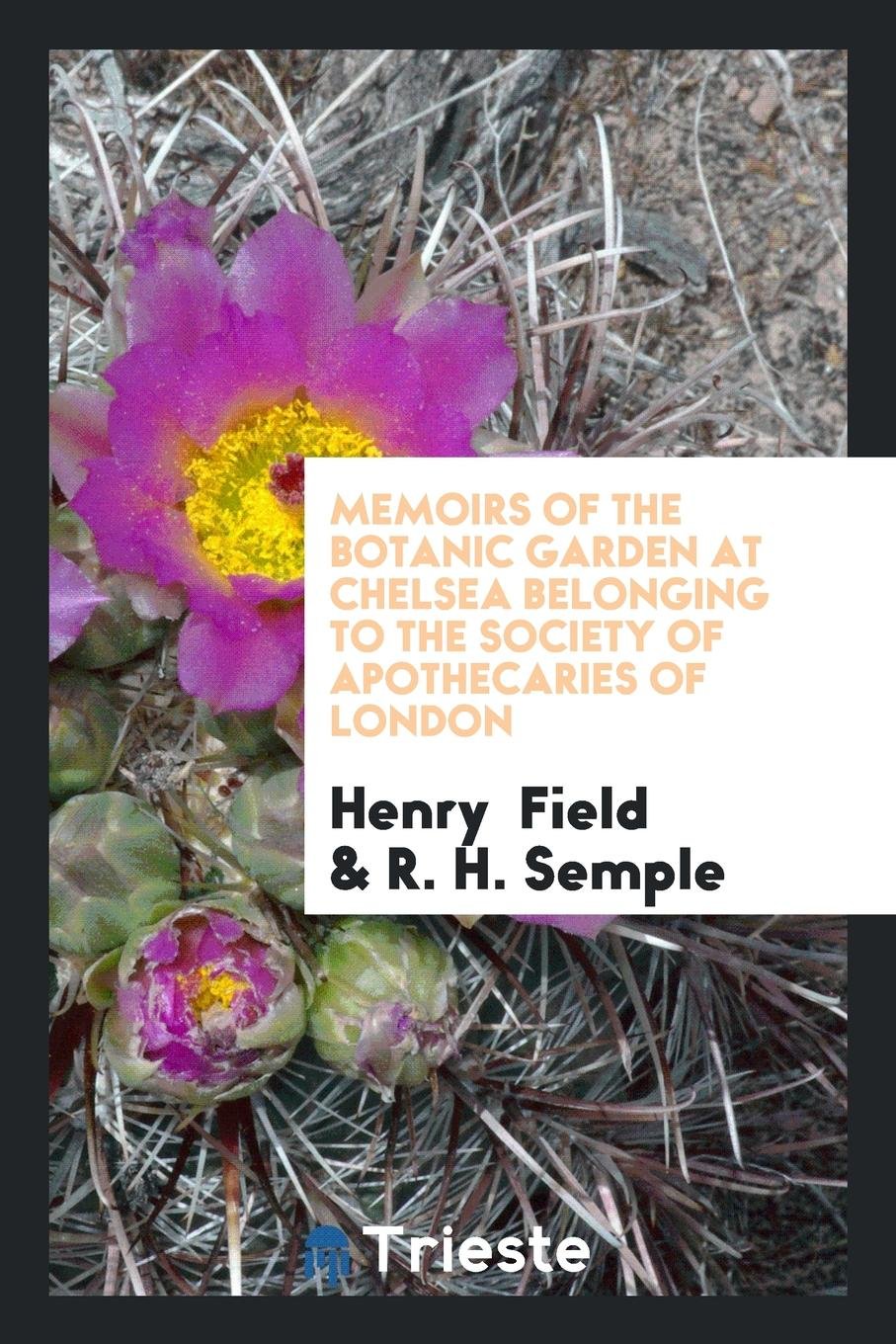Memoirs of the Botanic Garden at Chelsea Belonging to the Society of Apothecaries of London Reference Books