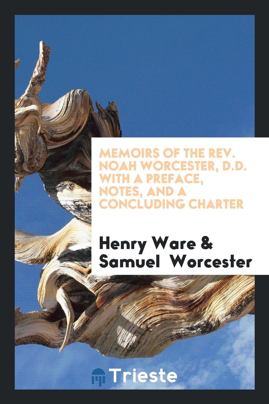 Memoirs of the Rev. Noah Worcester, D.D. Contemporary literature