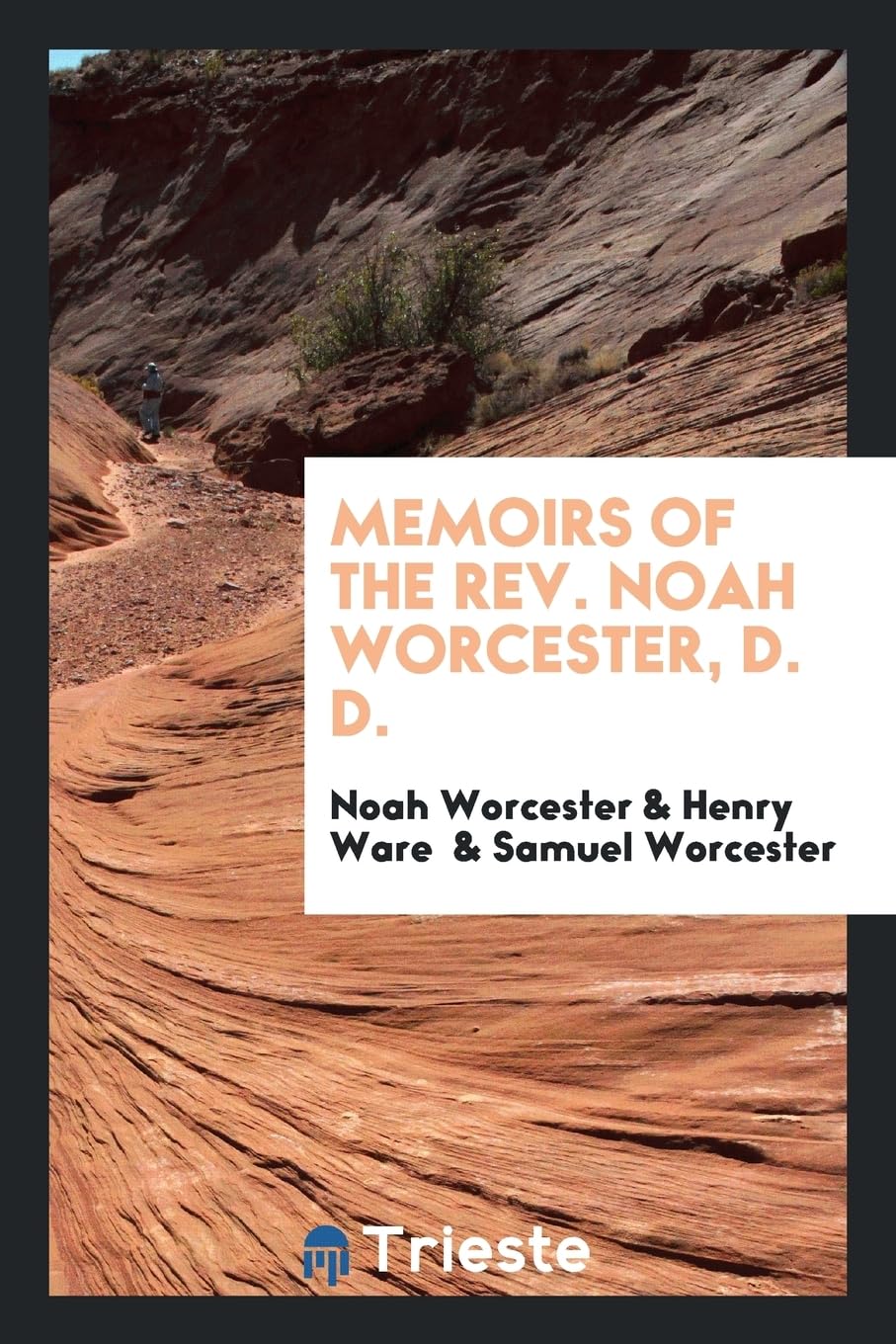 Memoirs of the Rev. Noah Worcester, D. D. Books