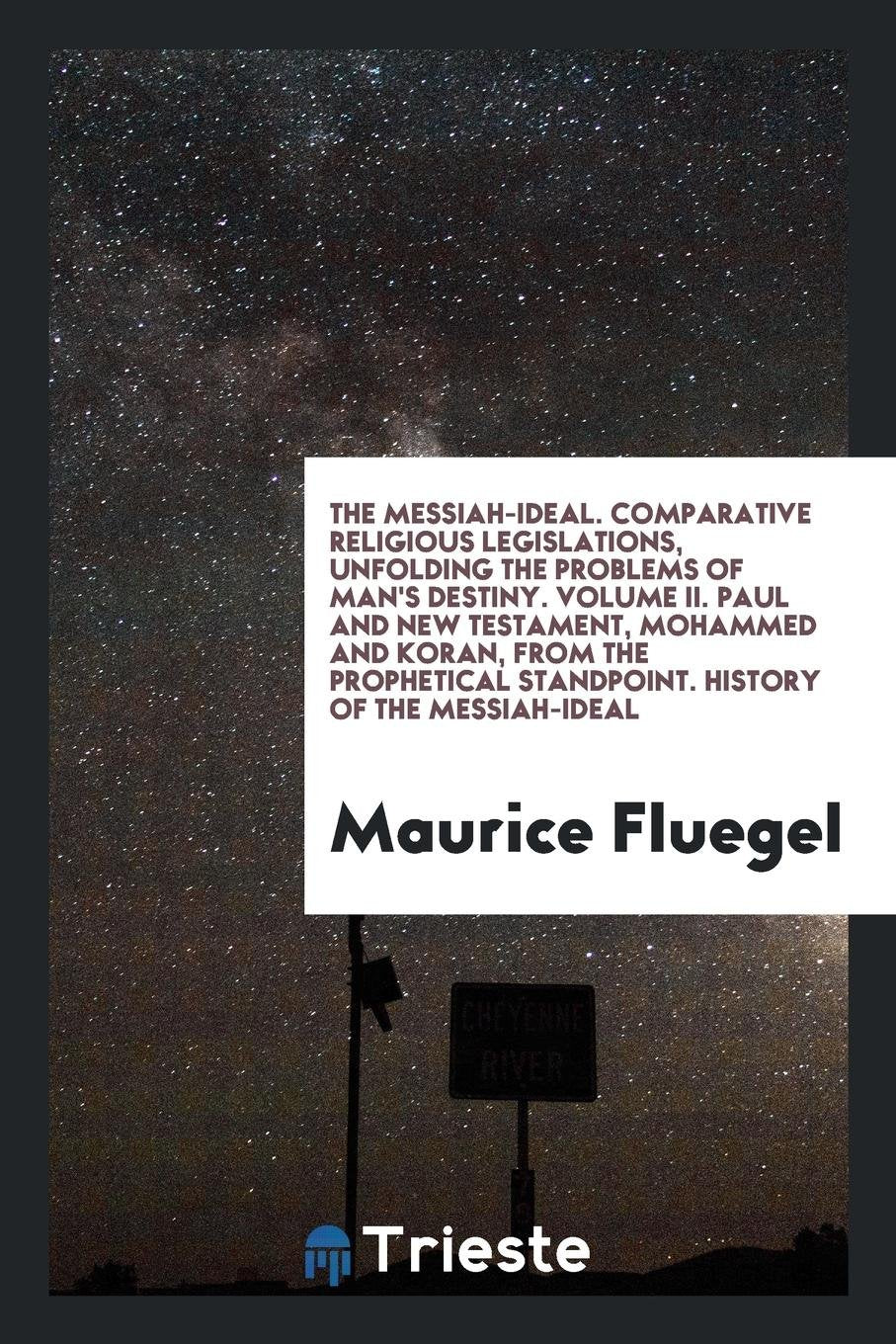 The Messiah-Ideal: Comparative Religious Legislations, Doctrines and Forms Unfolding That Ideal Contemporary literature