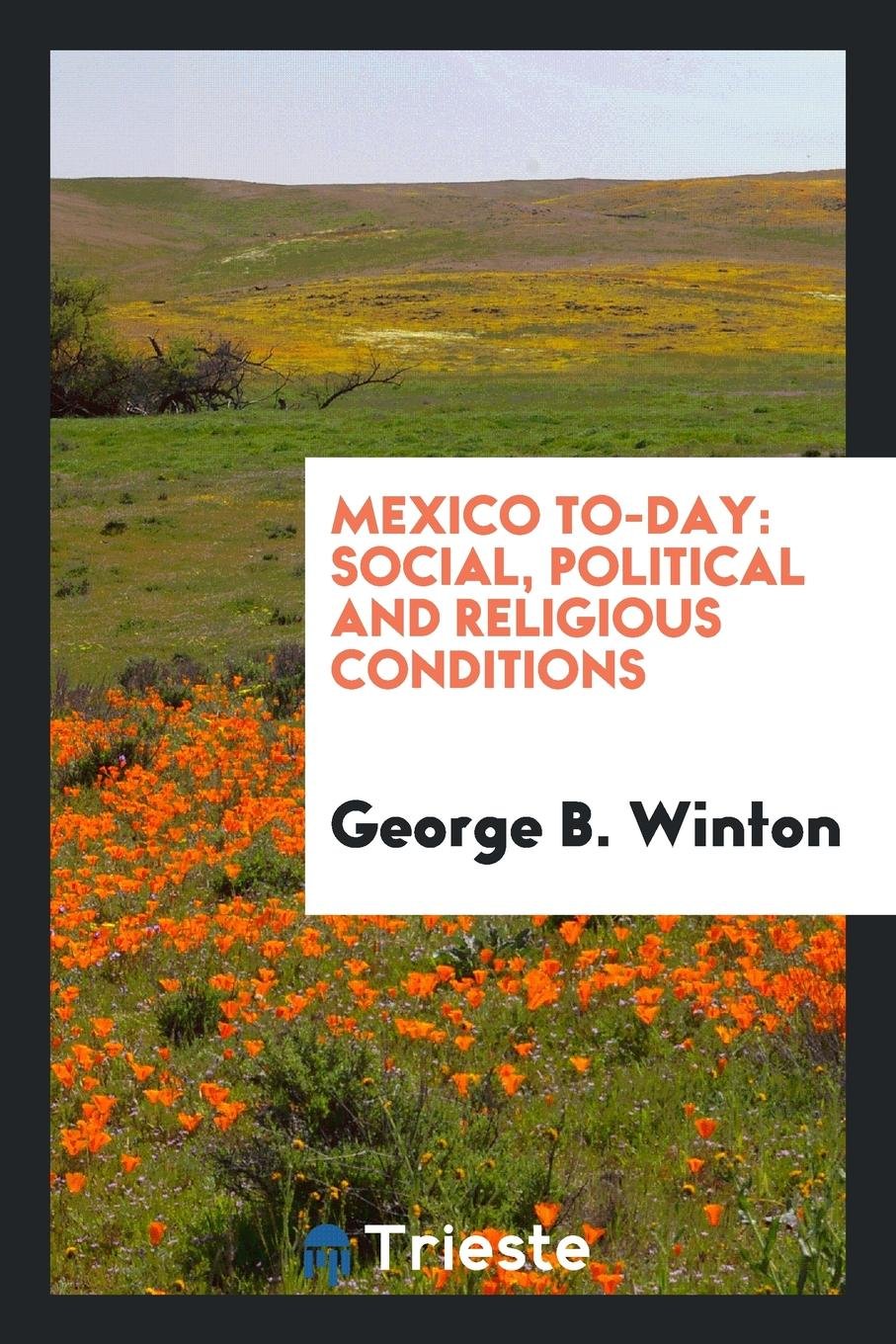 Mexico Today: Social, Political and Religious Conditions Travel