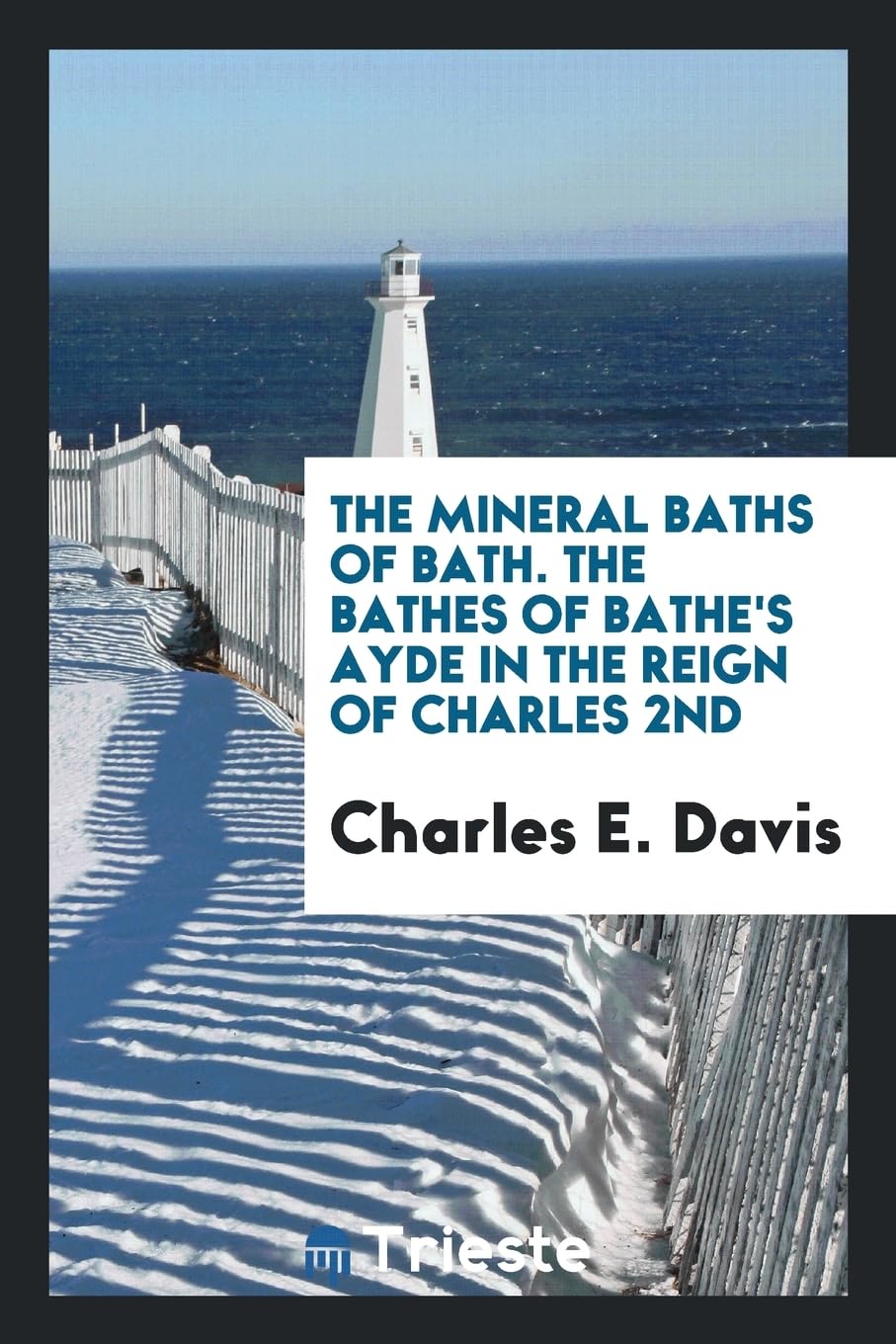 The Mineral Baths of Bath. the Bathes of Bathe's Ayde in the Reign of Charles 2nd Social Sciences