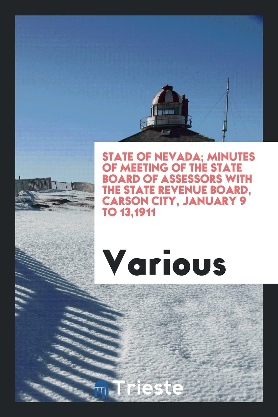 State of Nevada; Minutes of Meeting of the State Board of Assessors with the State Revenue Board, Carson City, January 9 to 13,1911 Social Sciences