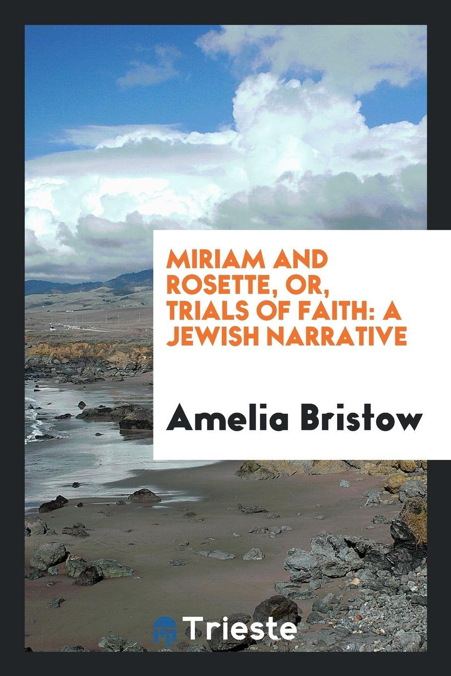 Miriam and Rosette, Or, Trials of Faith: A Jewish Narrative Memories