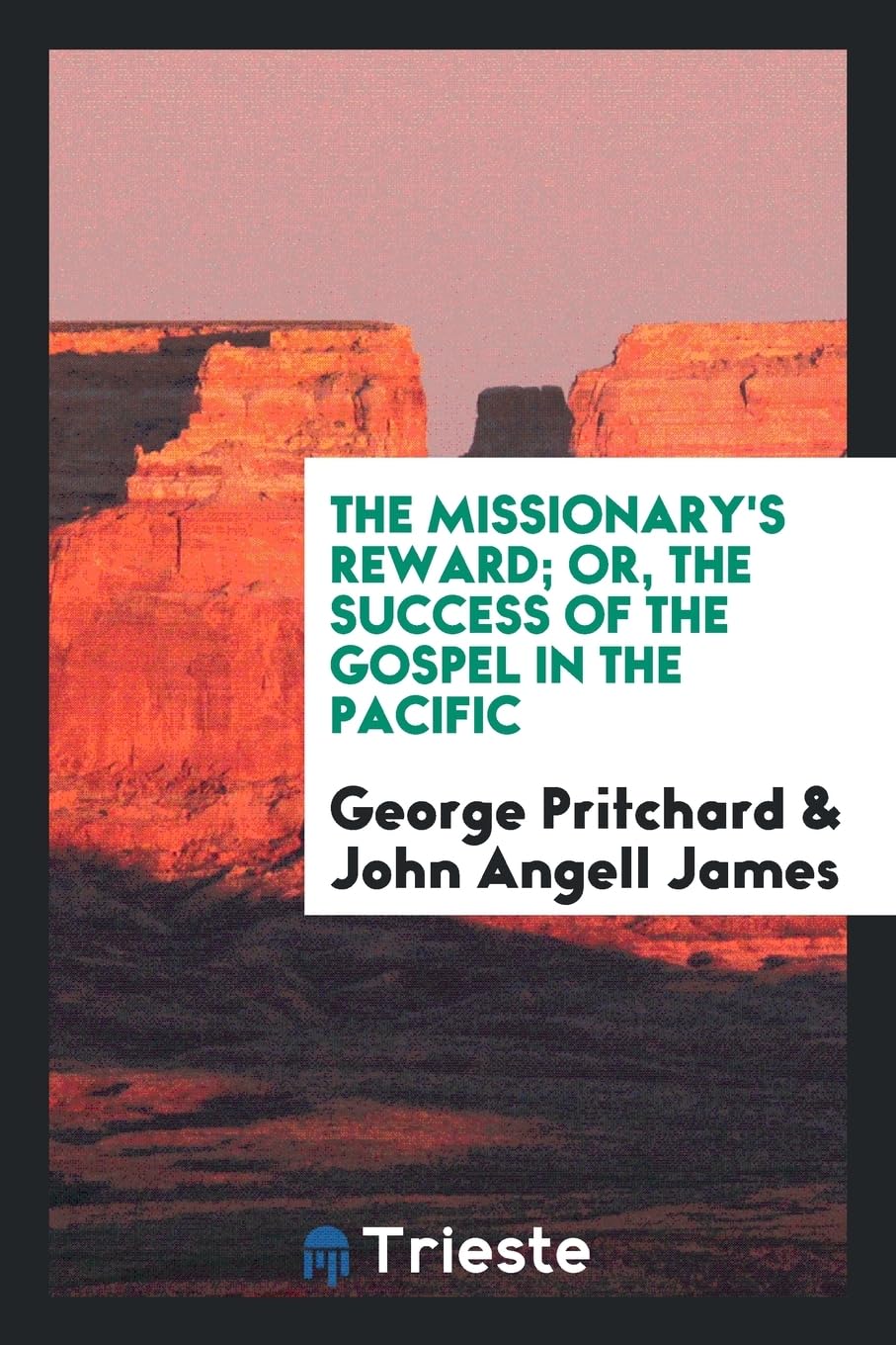 The Missionary's Reward; Or, the Success of the Gospel in the Pacific Social Sciences