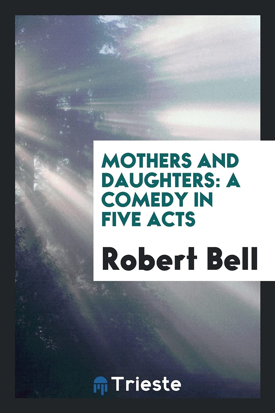 Product Image: Mothers and Daughters: A Comedy in Five Acts