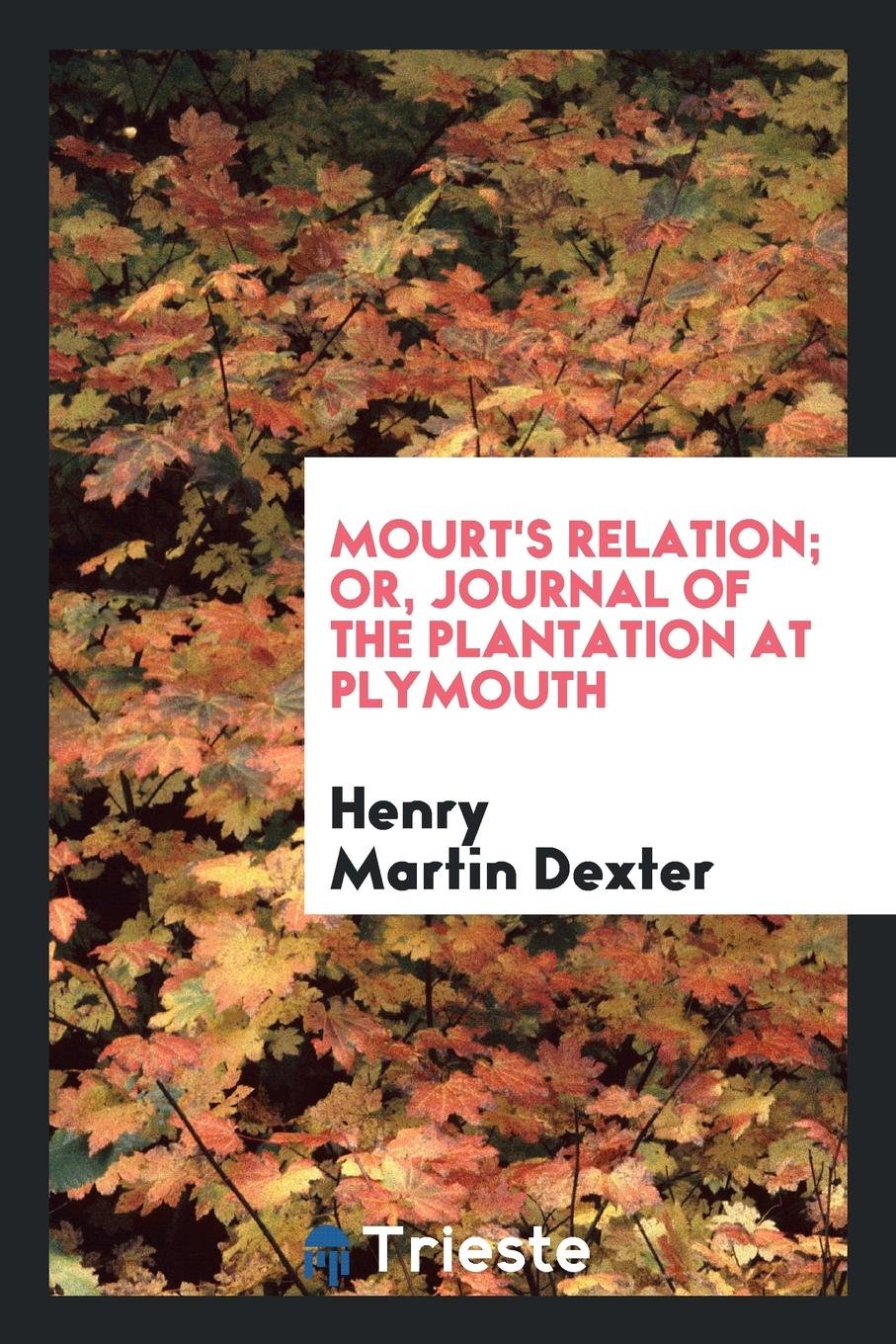 Mourt's Relation or Journal of the Plantation at Plymouth Social Sciences