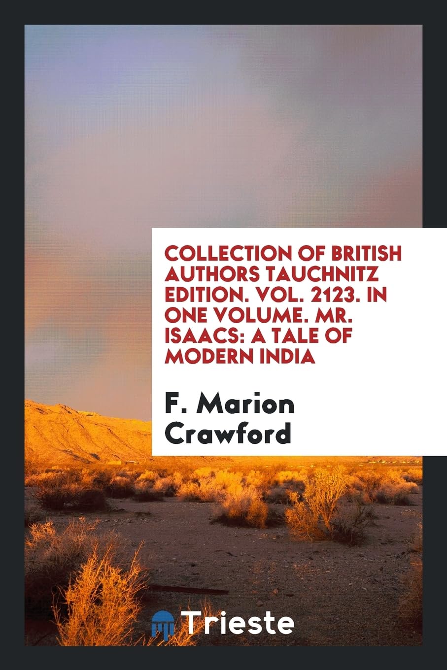 Collection of British Authors Tauchnitz Edition. Vol. 2123. in One Volume. Mr. Isaacs: A Tale of Modern India Social Sciences