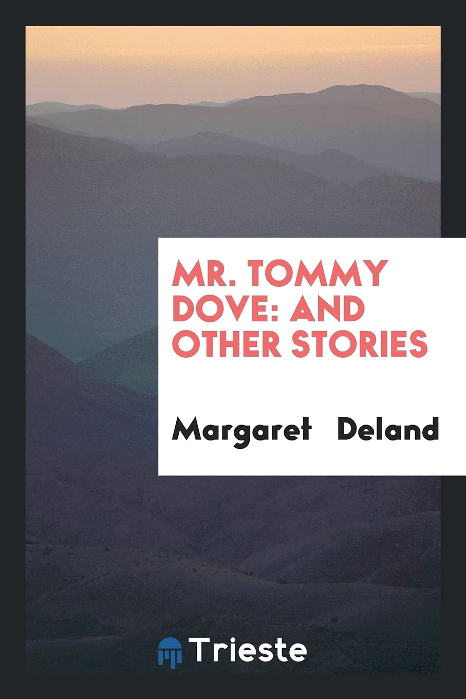 Mr. Tommy Dove: And Other Stories Social Sciences