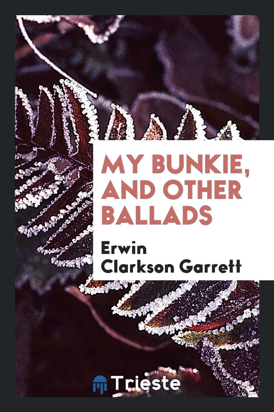 My Bunkie, and Other Ballads Social Sciences