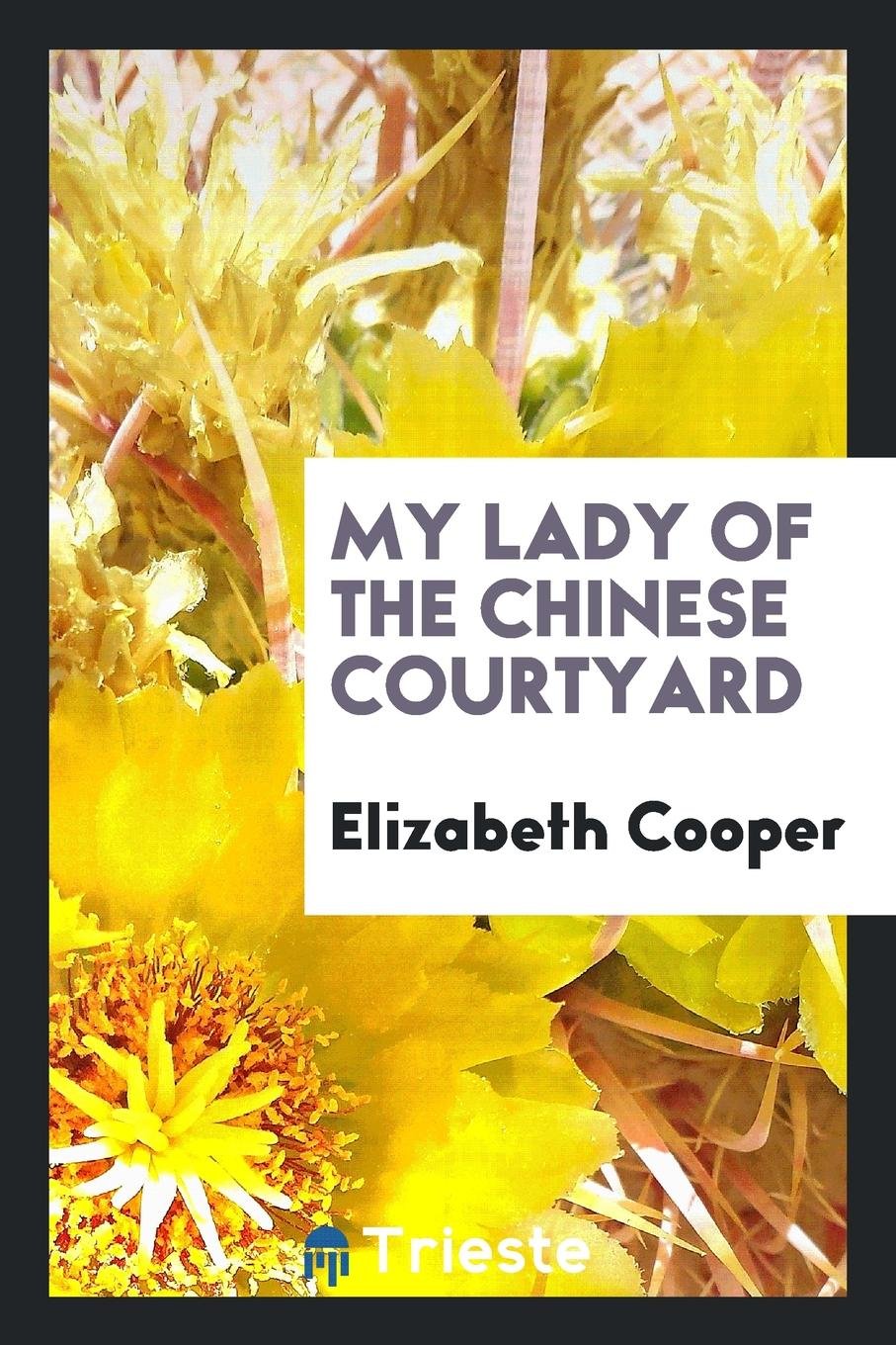 My Lady of the Chinese Courtyard Poetry