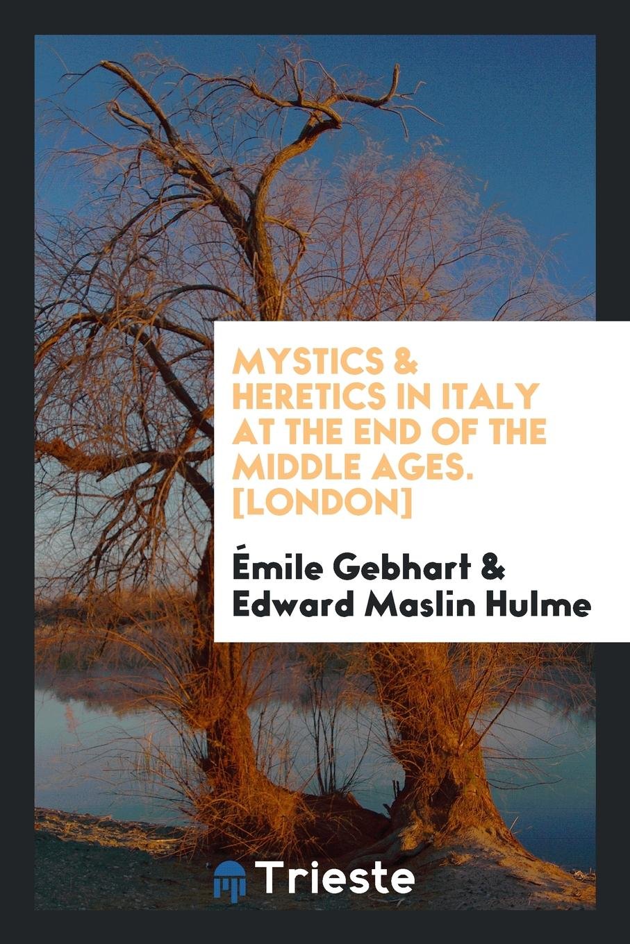 Mystics & Heretics in Italy at the End of the Middle Ages Contemporary literature