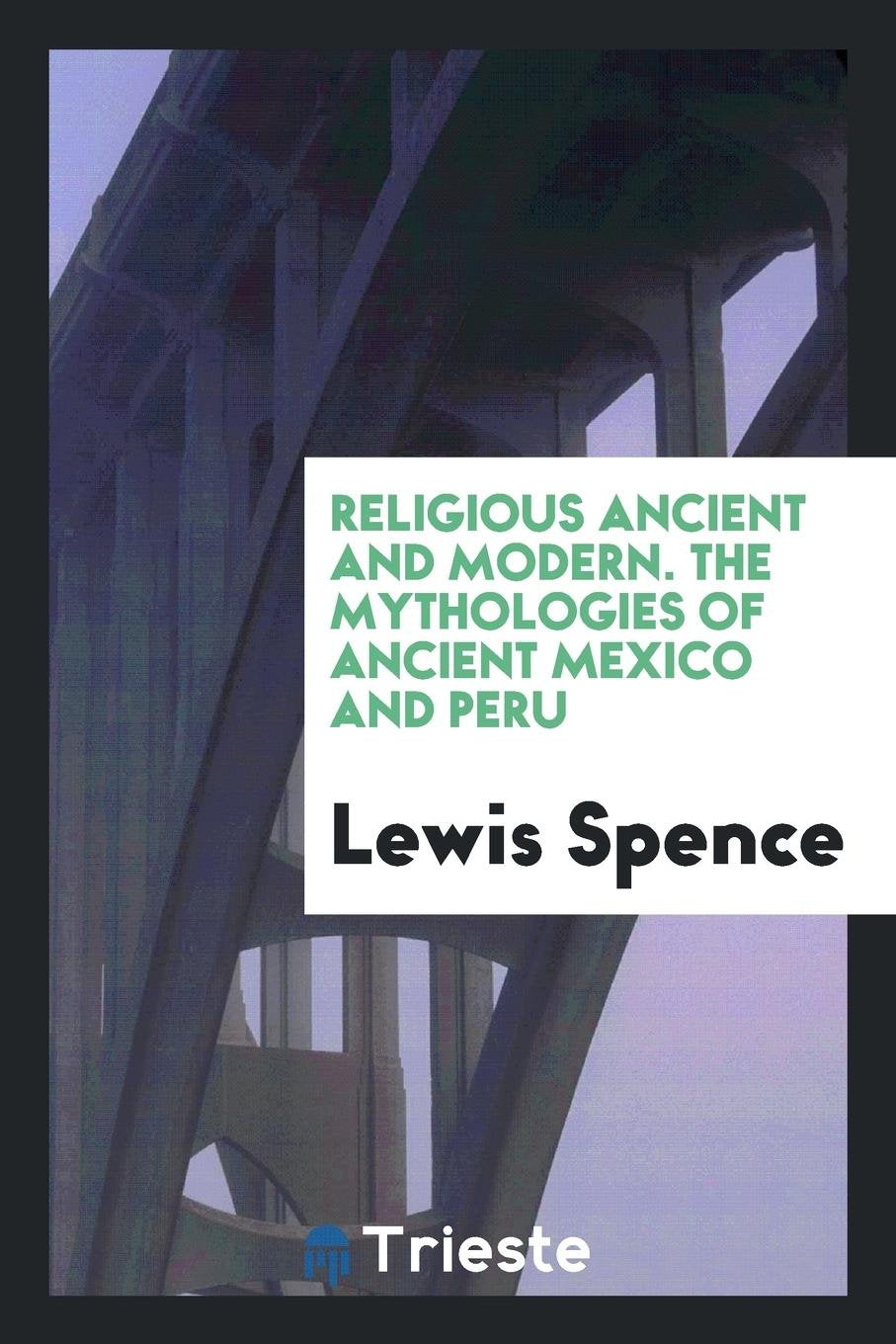 The Mythologies of Ancient Mexico and Peru Social Sciences