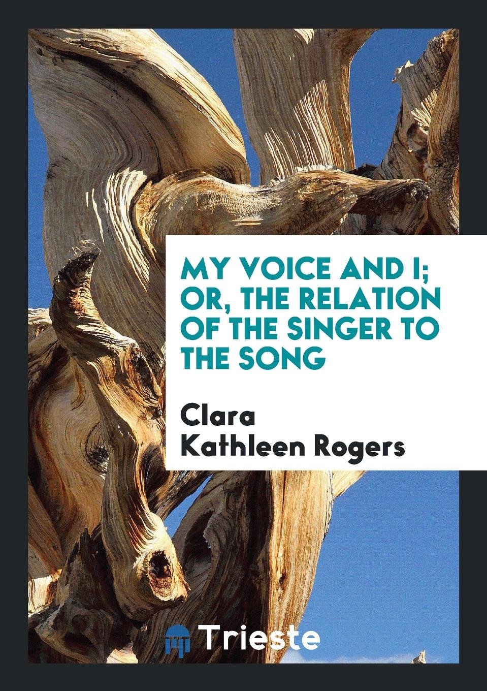 My Voice and I, Or, the Relation of the Singer to the Song Arts & Music
