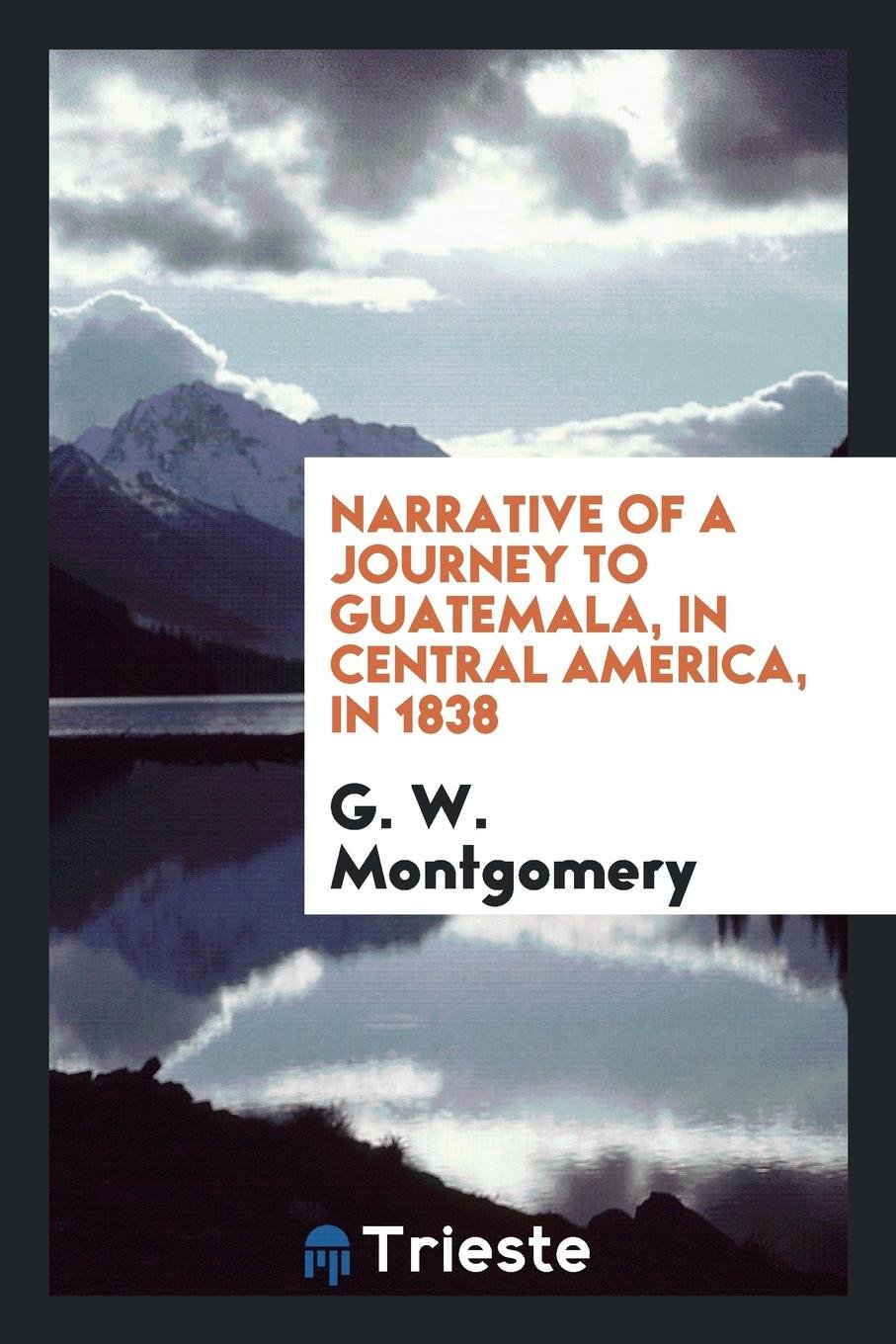 Narrative of a Journey to Guatemala, in Central America, in 1838 Social Sciences