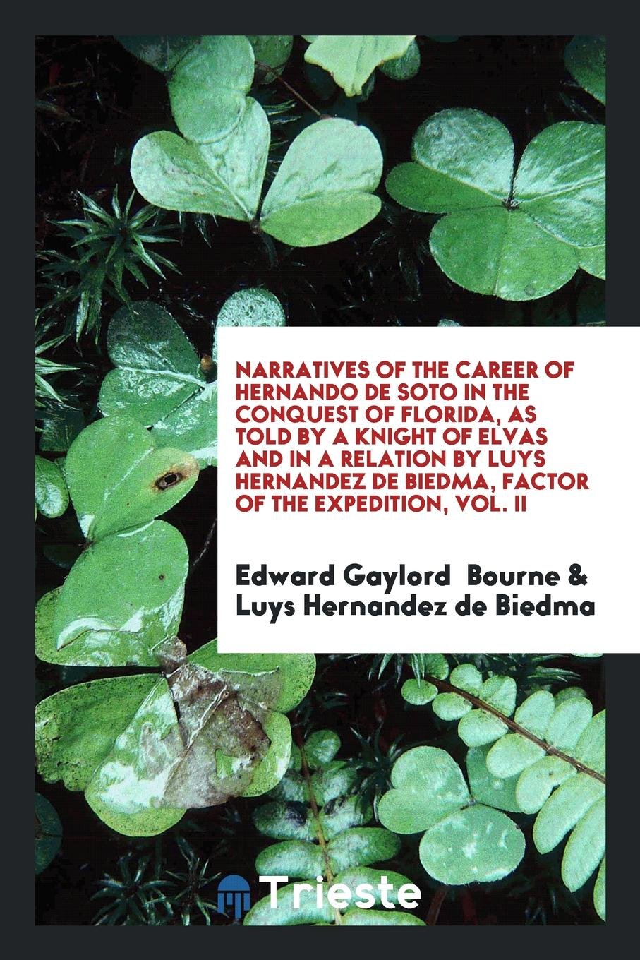 Narratives of the Career of Hernando de Soto in the Conquest of Florida: As ... Social Sciences