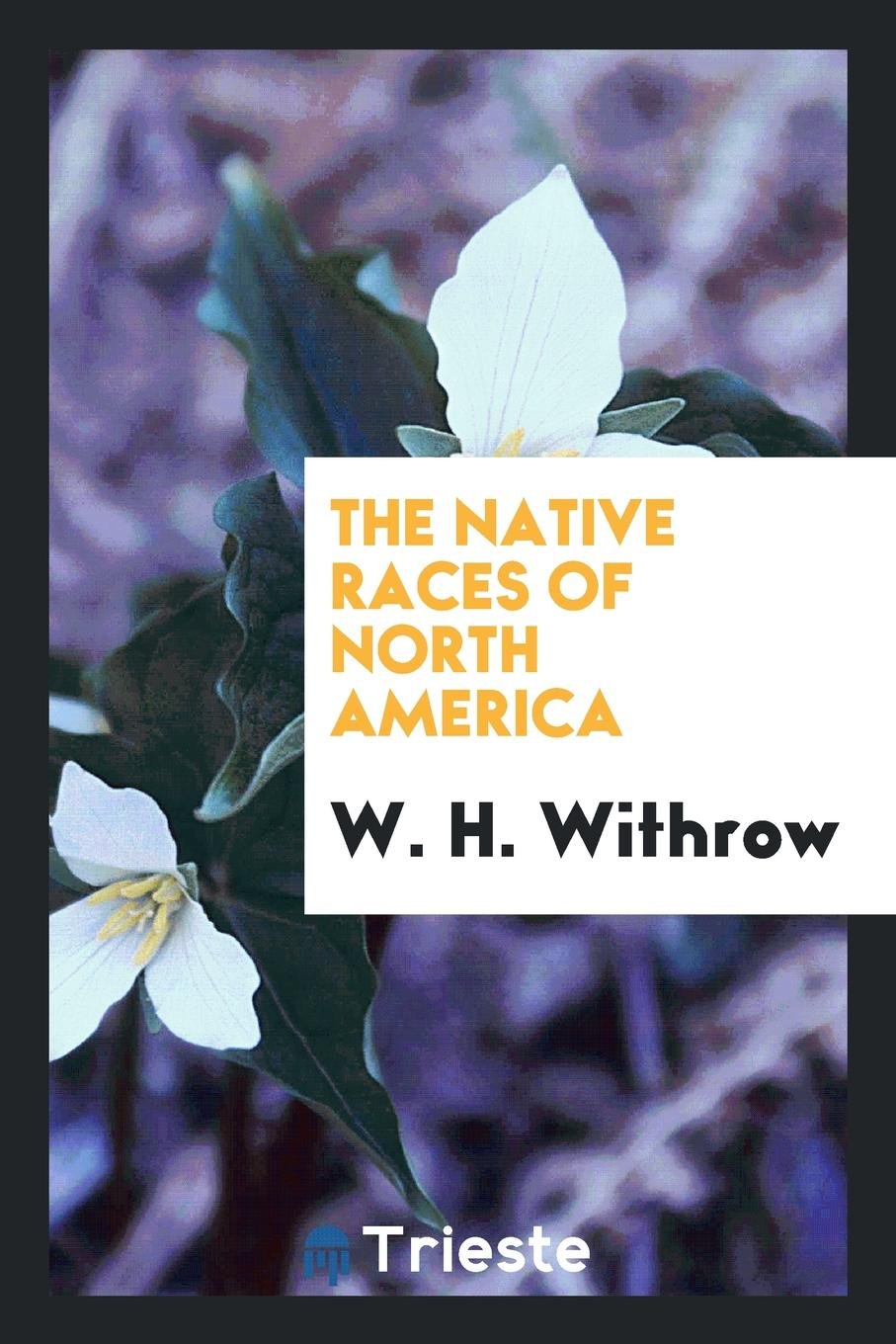 The Native Races of North America Books
