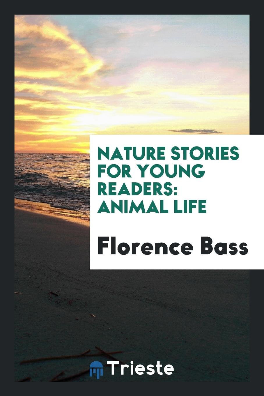 Nature Stories for Young Readers: Animal Life Religion & Esotericism