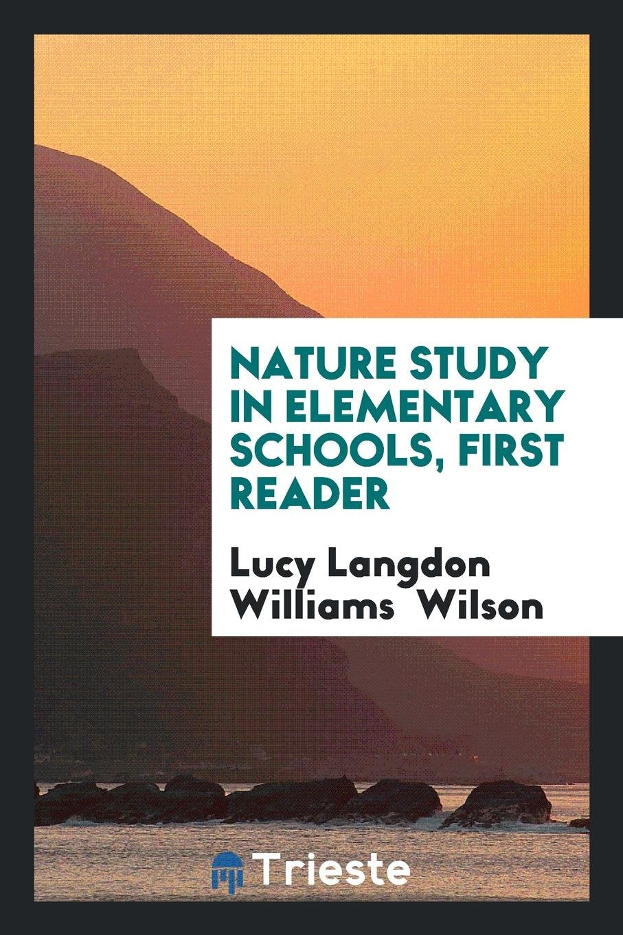 Nature Study in Elementary Schools, First Reader Garden & Plants