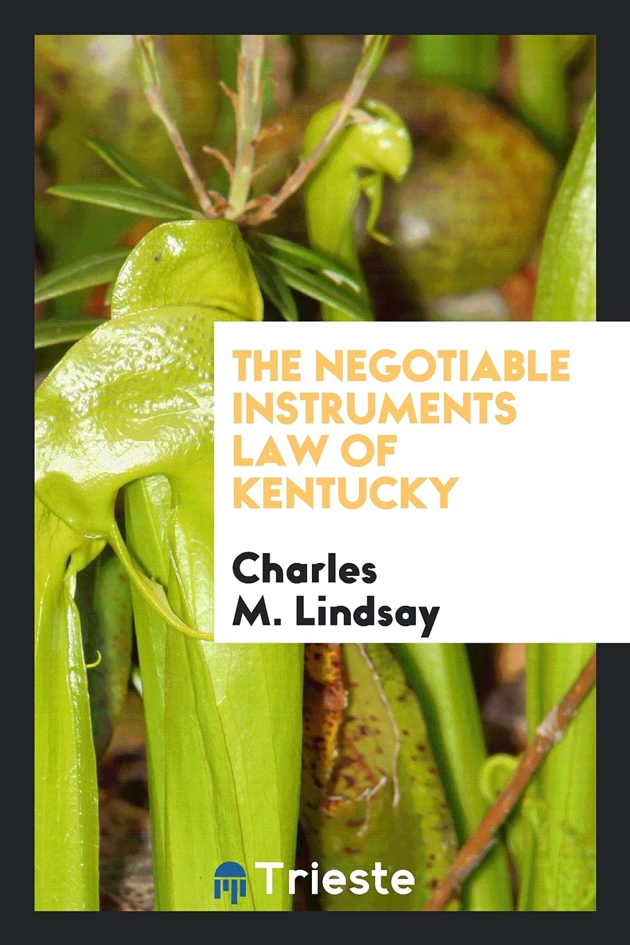 The Negotiable Instruments Law of Kentucky Business, Finance & Career