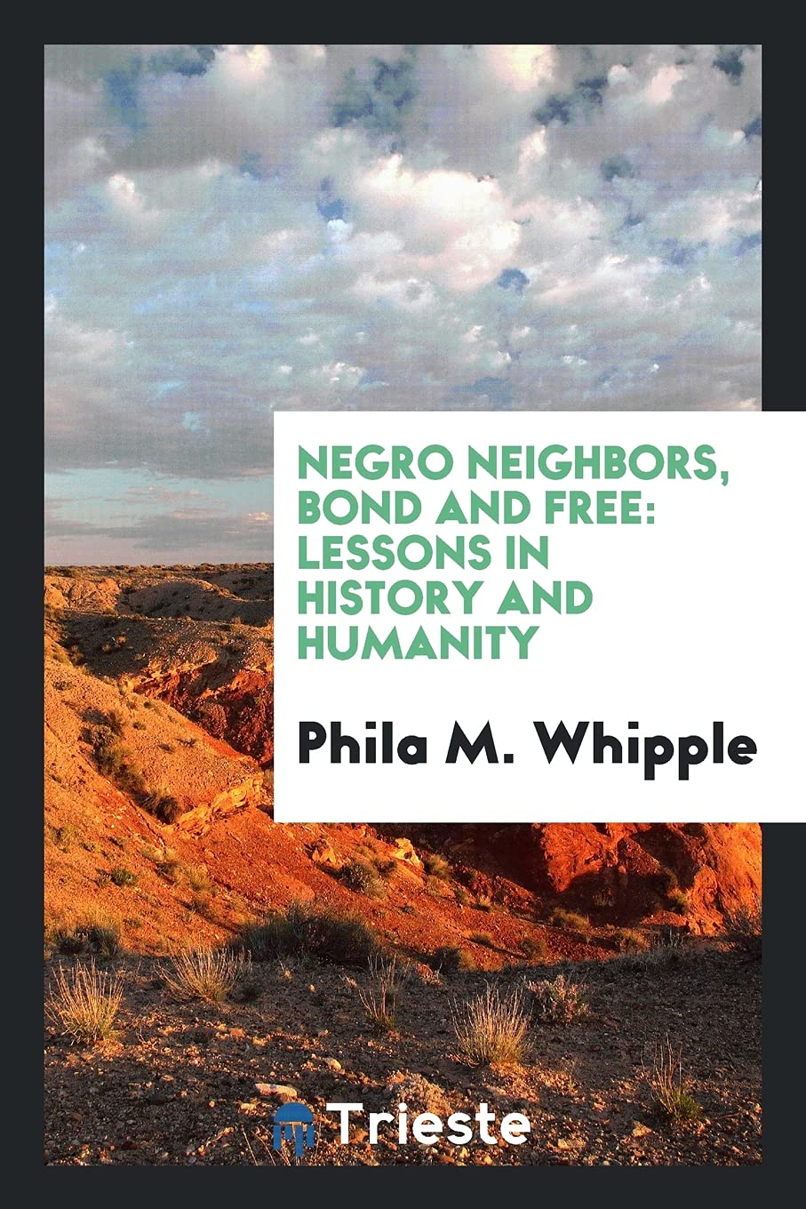 Negro Neighbors, Bond and Free: Lessons in History and Humanity Books