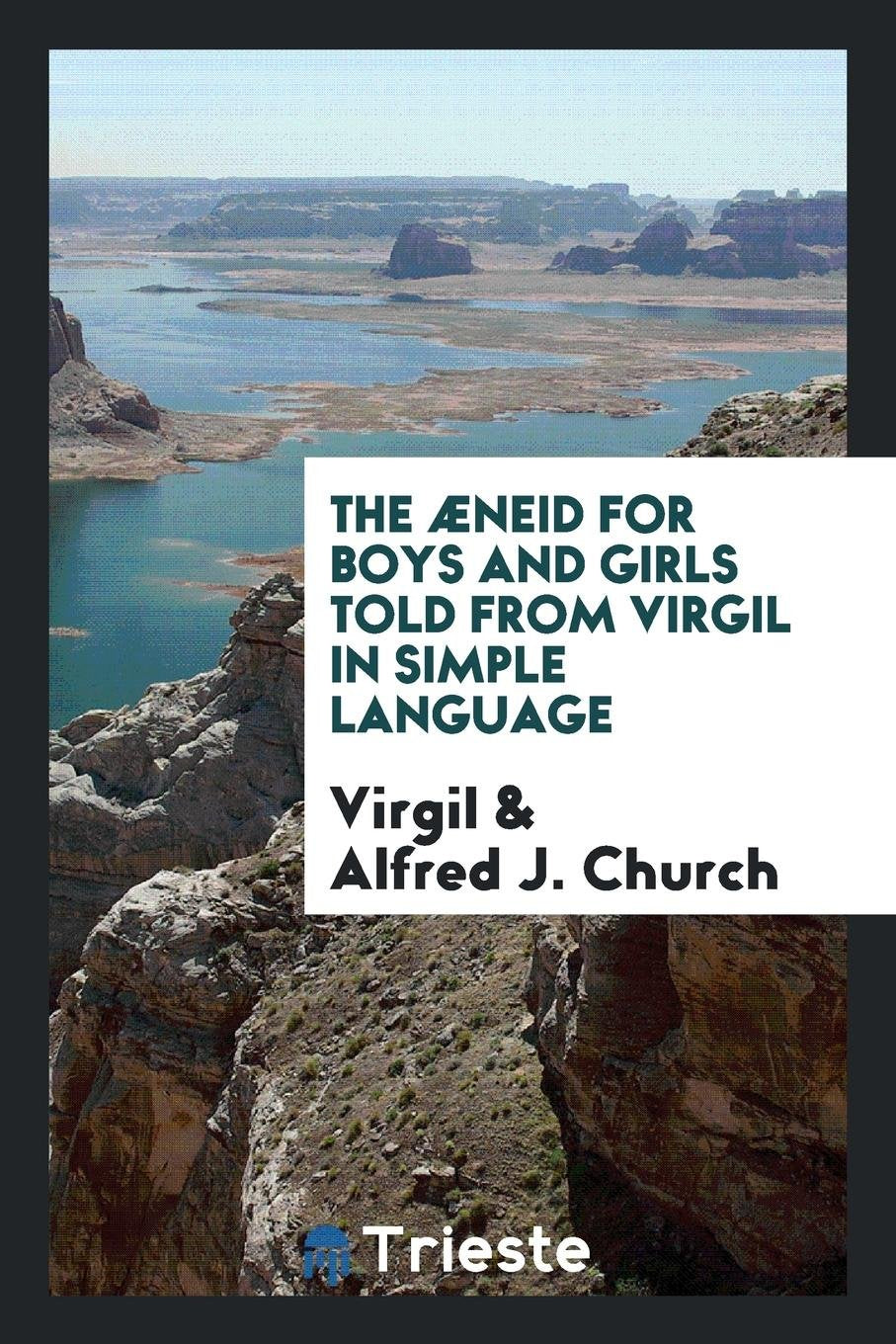 The neid for Boys and Girls Told from Virgil in Simple Language Politics & History