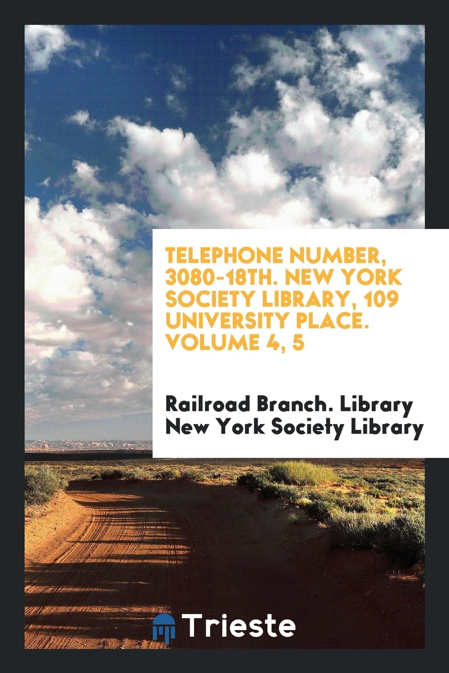 Telephone Number, 3080-18th. New York Society Library, 109 University Place. Volume 4, 5 Books
