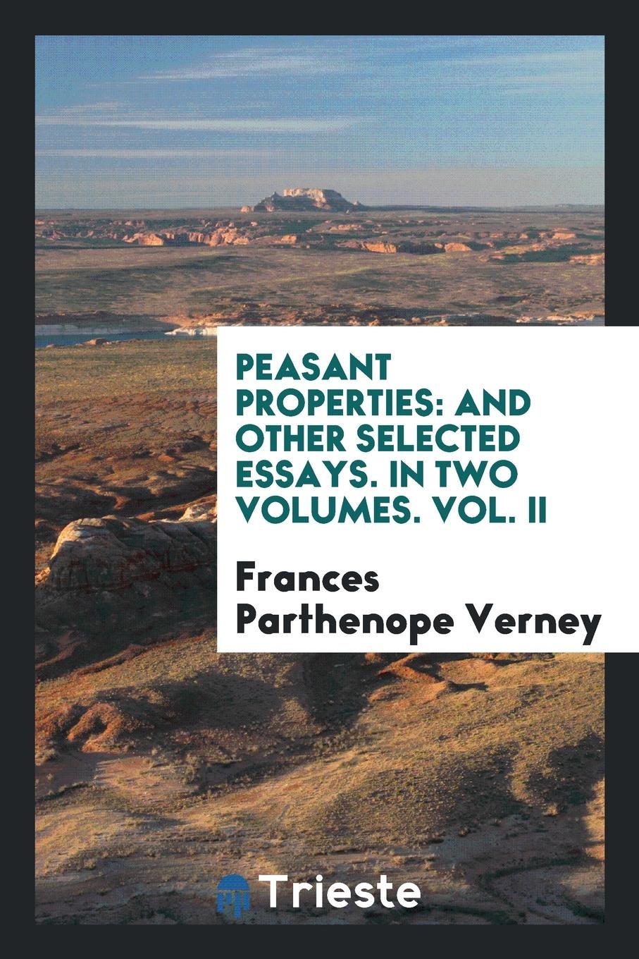 Peasant Properties: And Other Selected Essays Essays & Short Stories