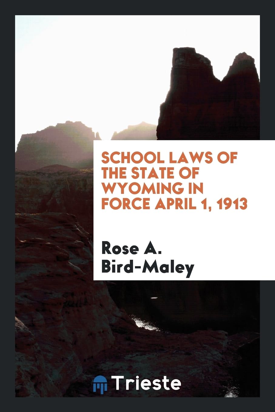 School Laws of the State of Wyoming in Force April 1, 1913 Social Sciences