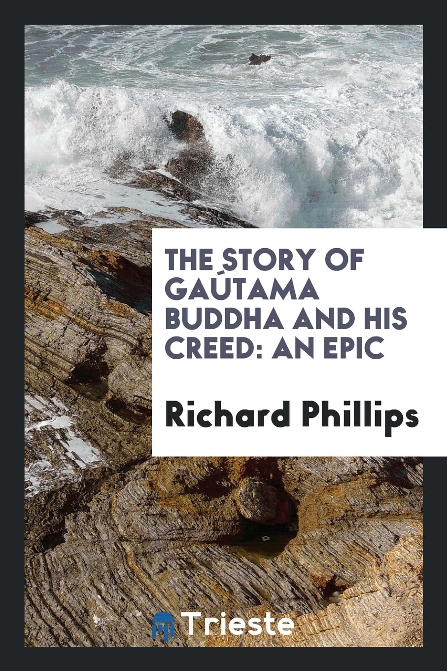 The Story of Gaútama Buddha and His Creed: An Epic Poetry